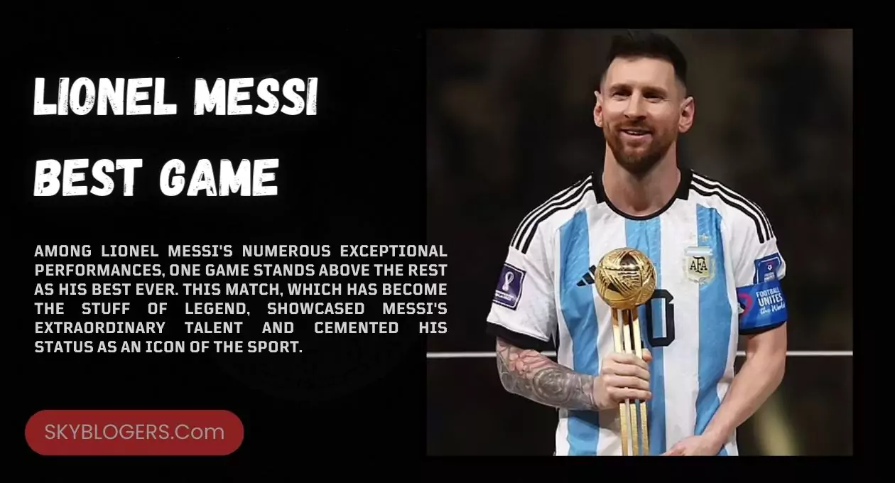 lionel messi best game