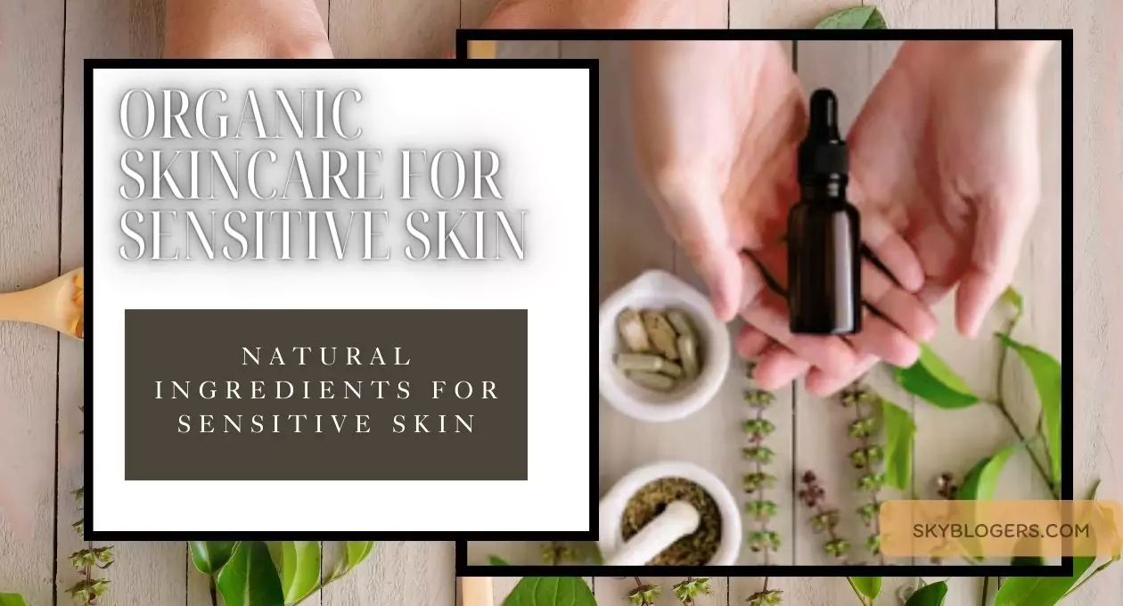 organic skincare for sensitive skin